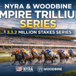 Belmont Park and Woodbine Racetrack partnership promoting the $3.2 million Empire Trillium Stakes Series